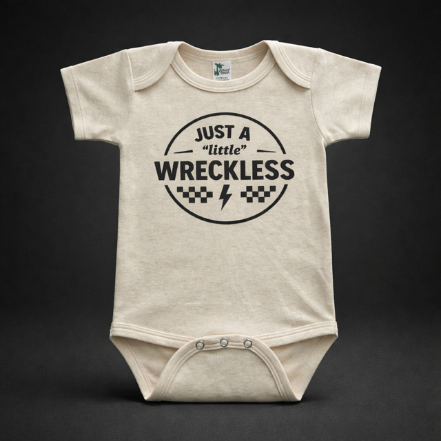 Just A "Little" Wreckless Onesie
